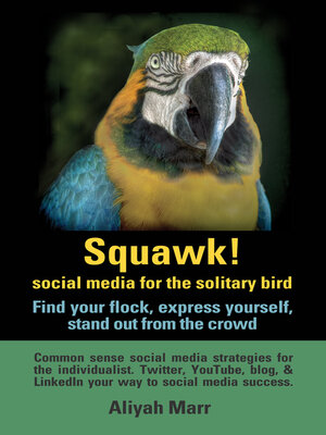 cover image of Squawk! Social Media for the Solitary Bird